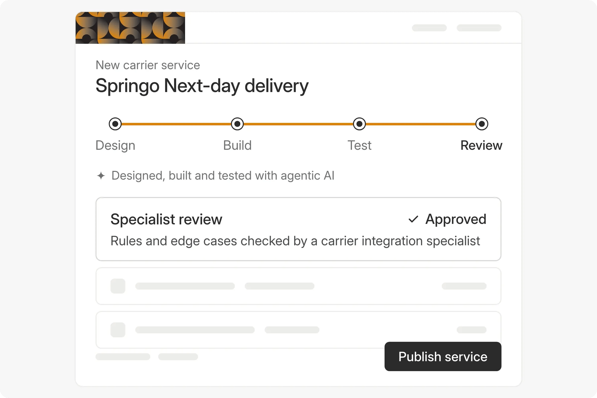 A new carrier service, Springo Next-day delivery, designed, built and tested with agentic AI, then approved in a carrier integration specialist's review before it is published.